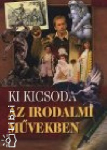Ki kicsoda az irodalmi művekben