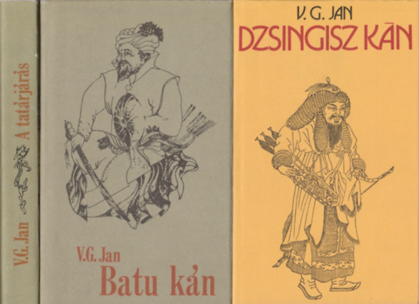 V. G. Jan - Dzsingisz kn-Batu kn-A tatrjrs (A mongolok betrse trilgia)