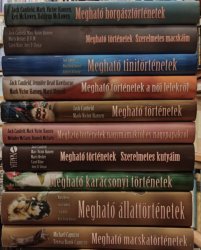 Marty Becker Jack Canfield - 10 db Megható...: Horgásztörténetek; Szerelmetes macskáim; Tinitörténetek; A női lélekről; Történetek; Nagymamákról és nagypapákról; Szerelmetes kutyám; Karácsonyi történetek; Állattörténetek; Macskatörténetek