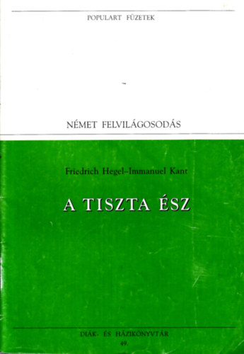 Immanuel-Hegel, Georg W. Kant - A tiszta ész (populart)