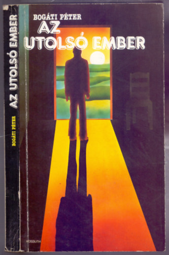 Bogáti Péter - Az utolsó ember, avagy C. Robinson különös története