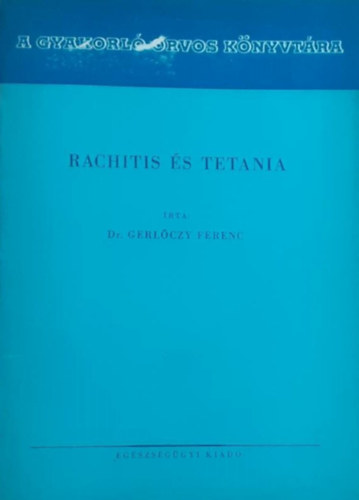 Dr. Gerlóczy Ferenc - Rachitis és Tetania