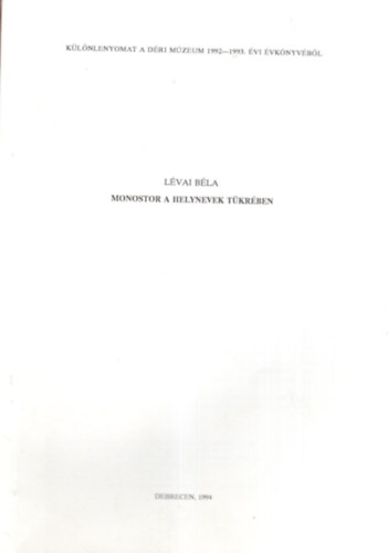 Lévai Béla - Monostor a helynevek tükrében- Különlenyomat