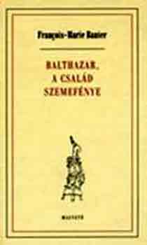 Francois-Marie Banier - Balthazar, a csal�d szeme f�nye