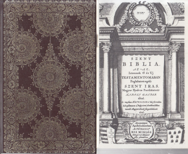 M. Tótfalusi Kis Miklós - Szent Biblia azaz: Istennek Ó és Új testamentomában foglaltatott egész Szent Írás (hasonmás kiadás)