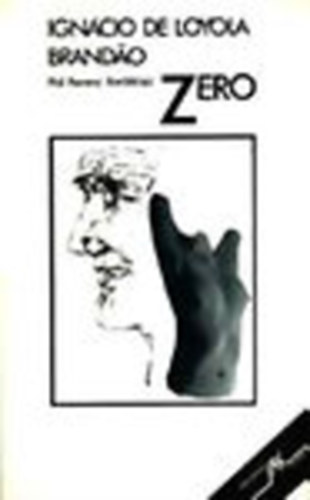 Ignácio De Loyola Brandáo - Zero (Történelem előtti regény)