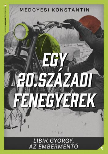 Medgyesi Konstantin - Egy 20. sz�zadi fenegyerek