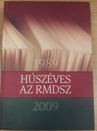 Szepessy Lszl  (szerk.) Bartunek Istvn (sszell.) - Hszves az RMDSZ 1989-2009