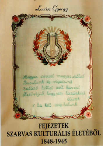 Lovász György - Fejezetek Szarvas kulturális életéből 1848-1945