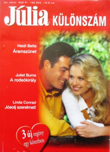 Juliet Burns, Linda Conrad Heidi Betts - �ramsz�net, A rode�kir�ly, J�solj szerelmet - J�lia k�l�nsz�m 20.