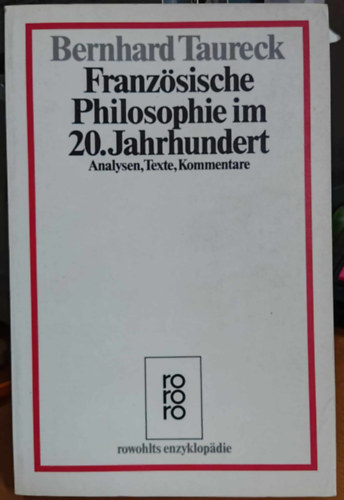 Bernhard Taureck - Franzsische Philosophie im 20. Jahrhundert - Analysen, Texte, Kommentare