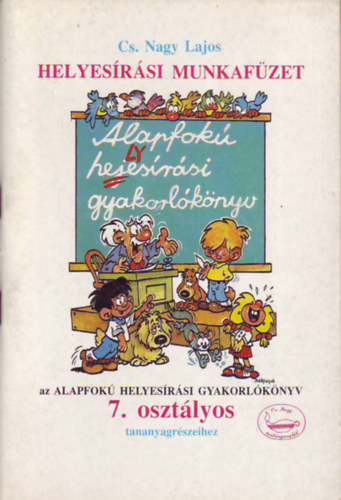 Cs. Nagy Lajos - Helyesrsi munkafzet 7. osztly