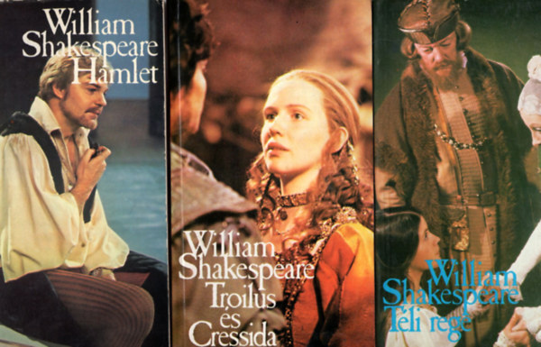 William Shakespeare - 3 db William Shakespeare egytt: Troilus s Cressida, Tli rege, Hamlet.