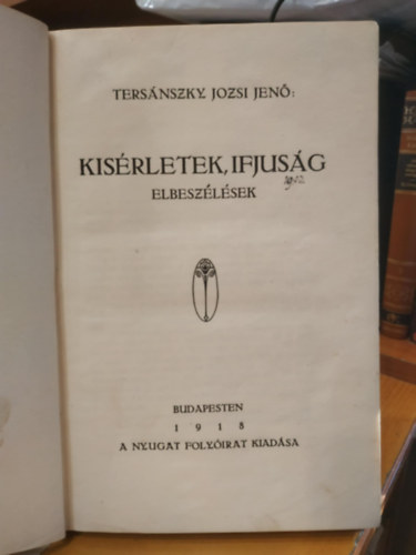 Tersánszky Józsi Jenő - Kisérletek, ifjuság (elbeszélések) (I. kiadás)