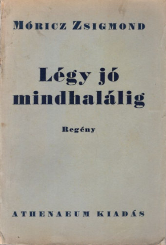 Mricz Zsigmond - Lgy j mindhallig
