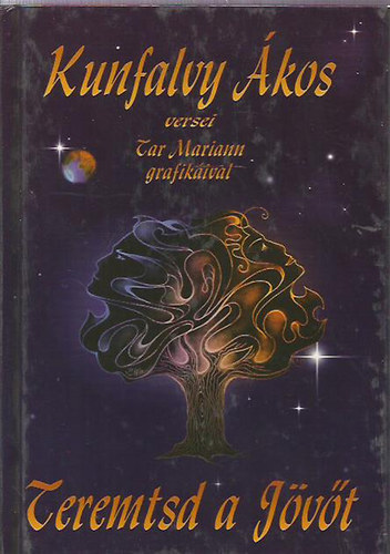 Kunfalvy �kos - Teremtsd a J�v�t
