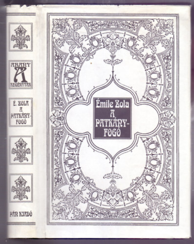 �mile Zola - A Patk�nyfog� (L'assomoir - Arany Reg�nyt�r)