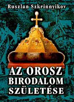 Ruszlan Szkrinnyikov - Az orosz birodalom szletse