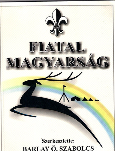 Barlay . Szabolcs - Fiatal magyarsg -A csodaszarvas nyomban