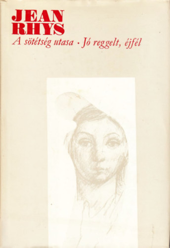 Jean Rhys - A sötétség utasa-Jó reggelt, éjfél