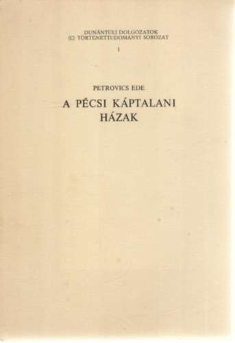 Petrovics Ede - A pcsi kptalani hzak