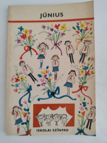 J�nius - Iskolai Sz�npad (vers �s pr�za pedag�gusnapra, ballag�sra, �vz�r�ra)