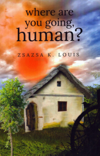 Zsazsa K. Louis - Where are you going, human?