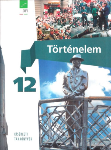 Borhegyi Pter - Trtnelem Tanknyv 12. (Ksrleti tanknyvek)