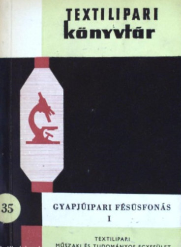 Geszti L�szl�  Zilahi M�rton (szerk.) - Gyapj�ipari f�s�sfon�s I-II.