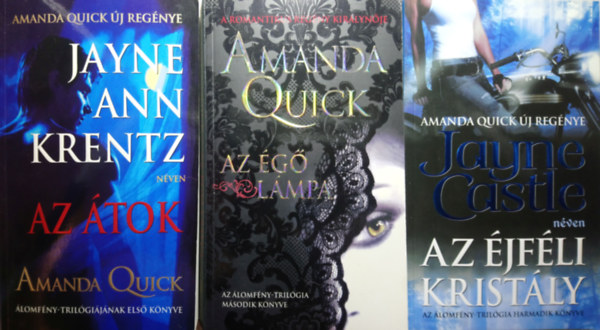 Amanda Quick - �lomf�ny-tril�gia: Az �tok + Az �g� L�mpa + Az �jf�li Krist�ly