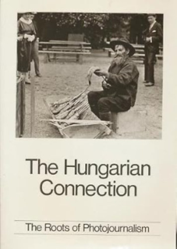 Laszlo Beke - The Hungarian Connection: Roots of Photojournalism