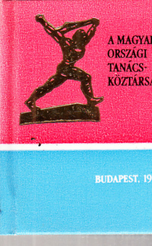 A magyarorsz�gi tan�csk�zt�rsas�g - minik�nyv