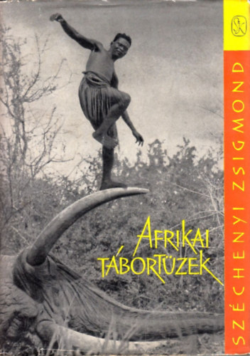 Szchenyi Zsigmond - Afrikai tbortzek (Vadsznapl-kivonatok 1932-1934)