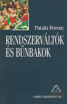 Pataki Ferenc - Rendszerv�lt�k �s b�nbakok