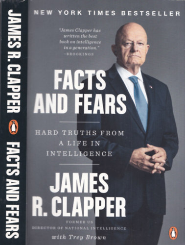 James R. Clapper - Facts and Fears - Hard Truth from a Life in Intelligence