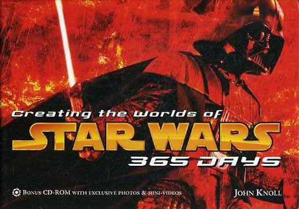 John Knoll - Creating the Worlds of Star Wars - 365 Days + CD-ROM