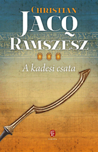 Christian Jacq - Ramszesz 3. - A kadesi csata