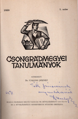 Dr.  Csalog Jzsef (szerk.) - Csongrdmegyei tanulmnyok 1959 1. szm- dediklt
