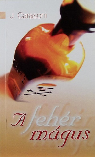 J. Carasoni - A fehér mágus