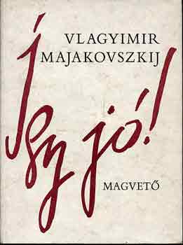 Vlagyimir Majakovszkij - Így jó!