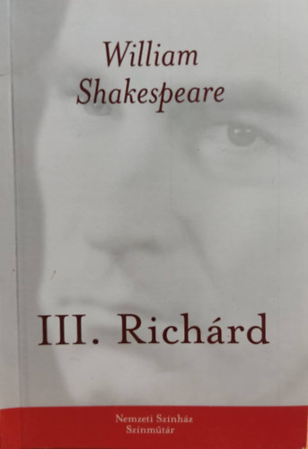 William Shakespeare - III. Rich�rd - Nemzeti Sz�nh�z Sz�nm�t�r - Palatinus