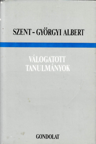 Szent-Gyrgyi Albert - Vlogatott tanulmnyok