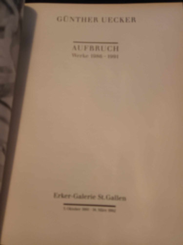 G�nther Uecker - Aufbruch - Werke 1986-1991