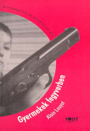 Alain Louyot - Gyermekek fegyverben