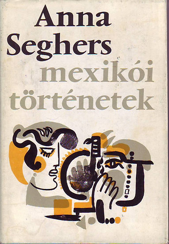 Seghers Anna - mexiki trtnetek