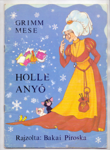 Grimm - Holle any (Grimm mese - Rajzolta: Bakai Piroska)