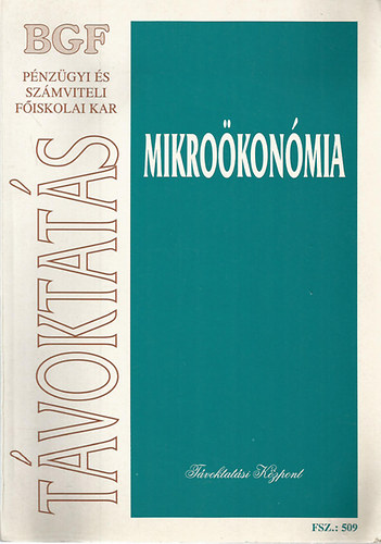 Dr. Kahulits L�szl� - Dr. Kem�ny Endr�n� - Dr. B�di Erzs�bet - Dr. Nagy Andr�s - Bevezet�s a k�zgazdas�gtanba I. (Alapfogalmak �s mikro�kon�mia)