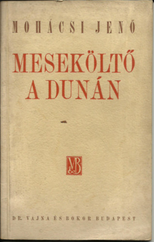 Moh�csi Jen� - Mesek�lt� a Dun�n (Dedik�lt)