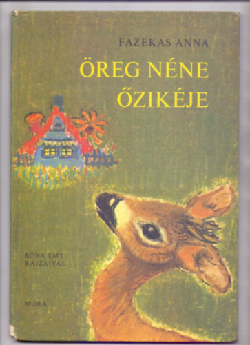 Fazekas Anna - Öreg néne őzikéje - Róna Emy rajzaival