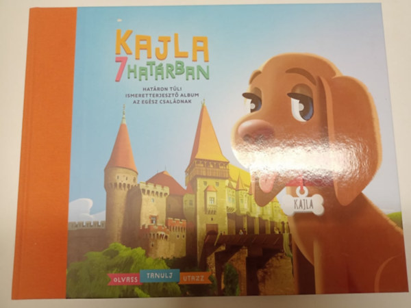 Kajla 7 hatrban - Hatron tli ismeretterjeszt album az egsz csaldnak